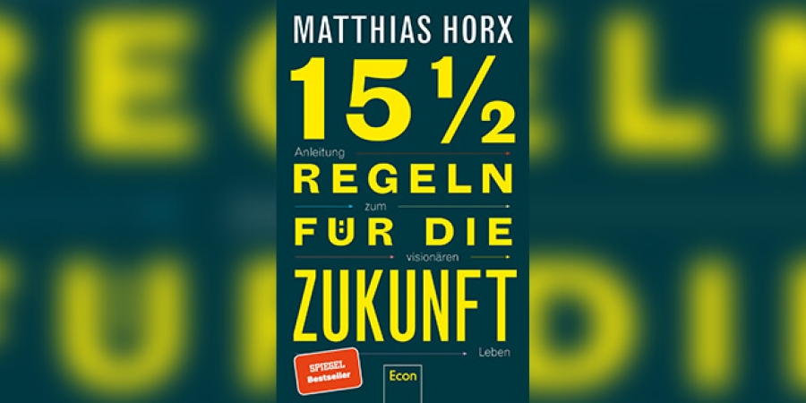 15½ Regeln für die Zukunft von Matthias Horx