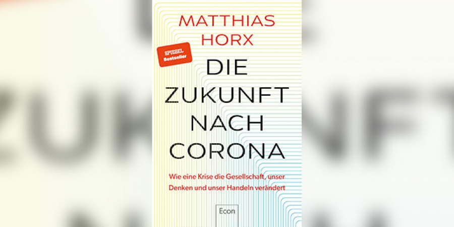 Die Zukunft nach Corona von Matthias Horx